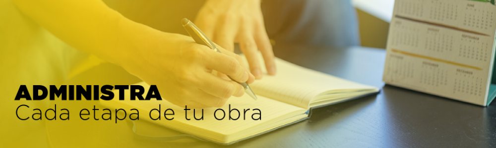 Administra cada etapa de tu obra