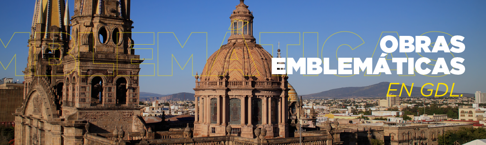 Obras emblemáticas en GDL