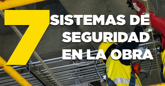 7 sistemas de seguridad en la obra